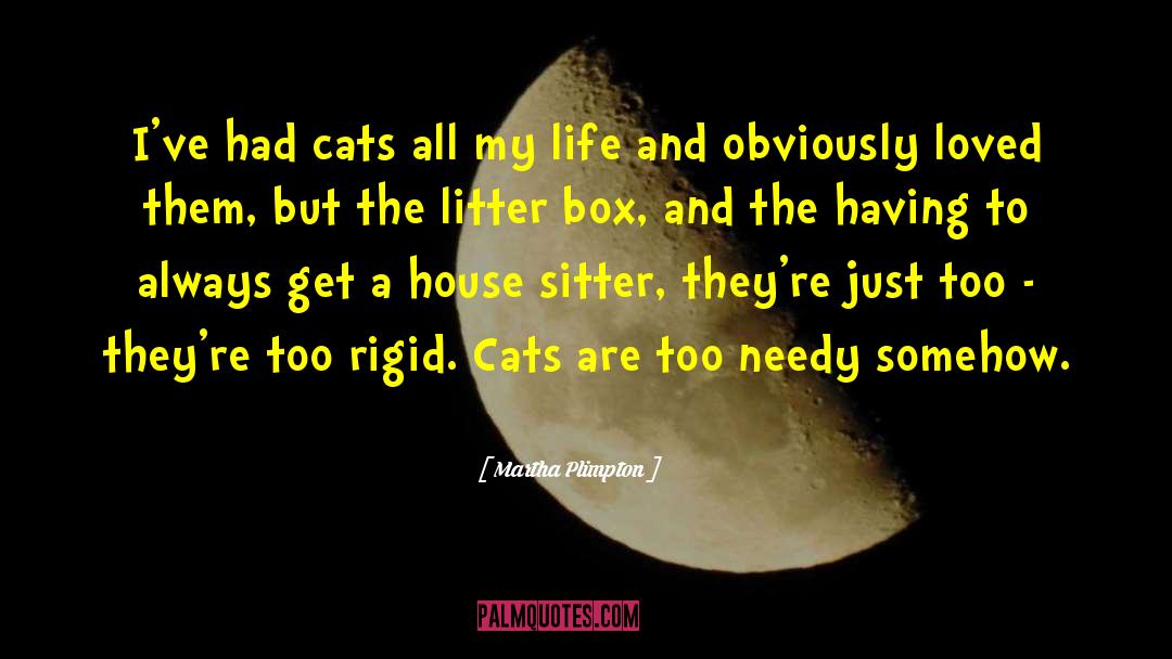 Martha Plimpton Quotes: I've had cats all my