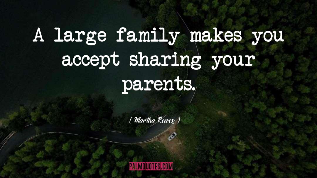 Martha Reeves Quotes: A large family makes you