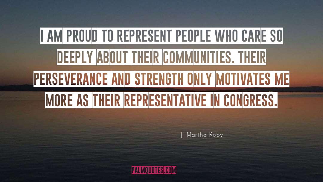 Martha Roby Quotes: I am proud to represent