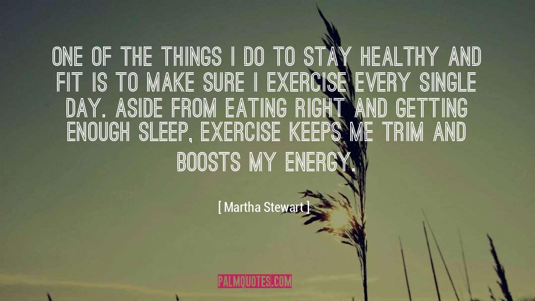 Martha Stewart Quotes: One of the things I