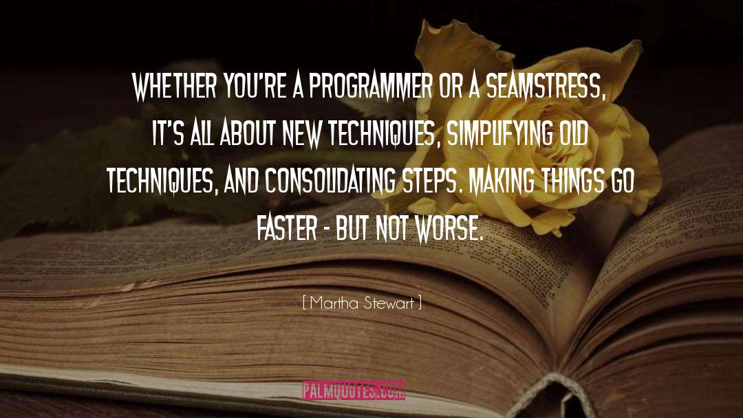 Martha Stewart Quotes: Whether you're a programmer or