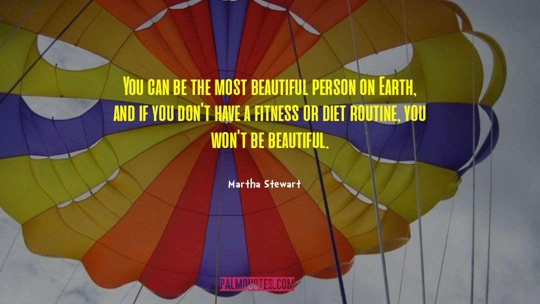 Martha Stewart Quotes: You can be the most