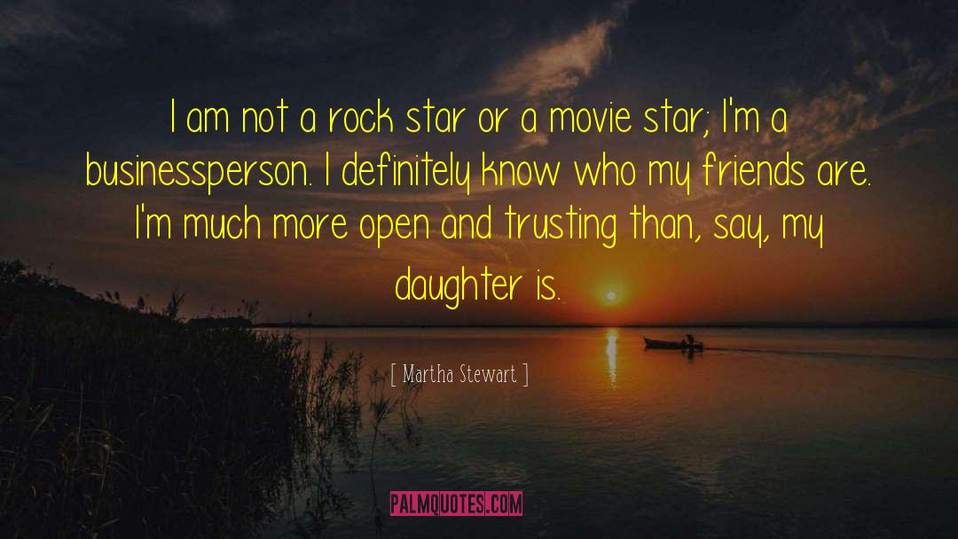 Martha Stewart Quotes: I am not a rock