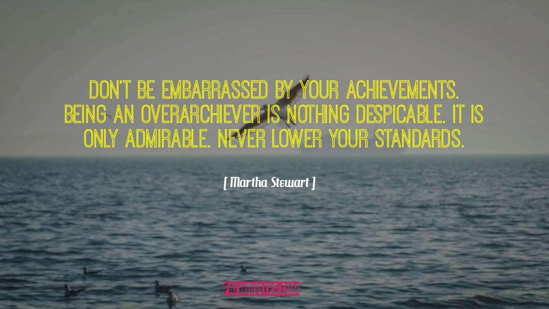 Martha Stewart Quotes: Don't be embarrassed by your