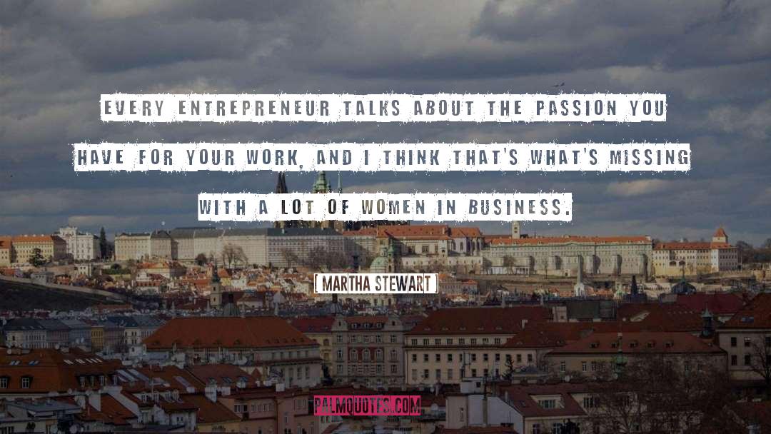 Martha Stewart Quotes: Every entrepreneur talks about the