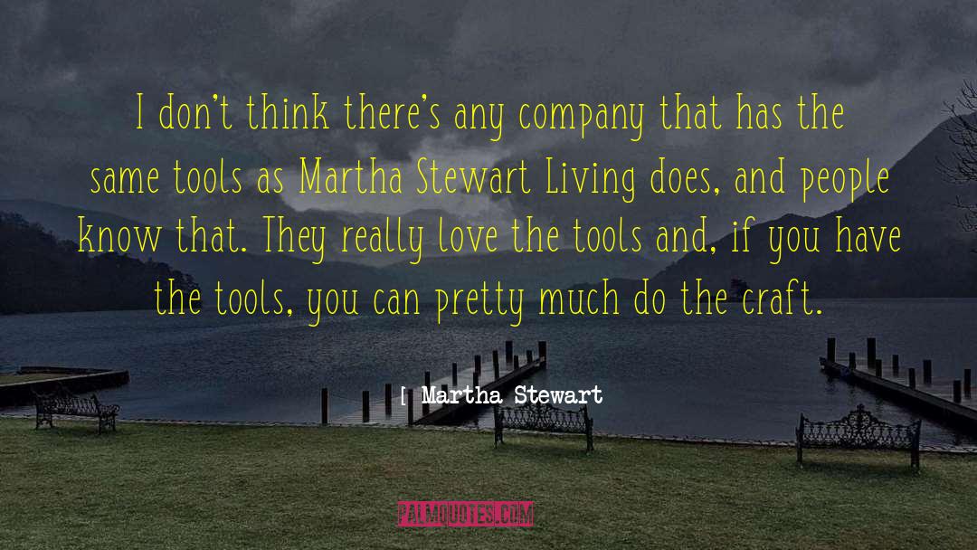 Martha Stewart Quotes: I don't think there's any