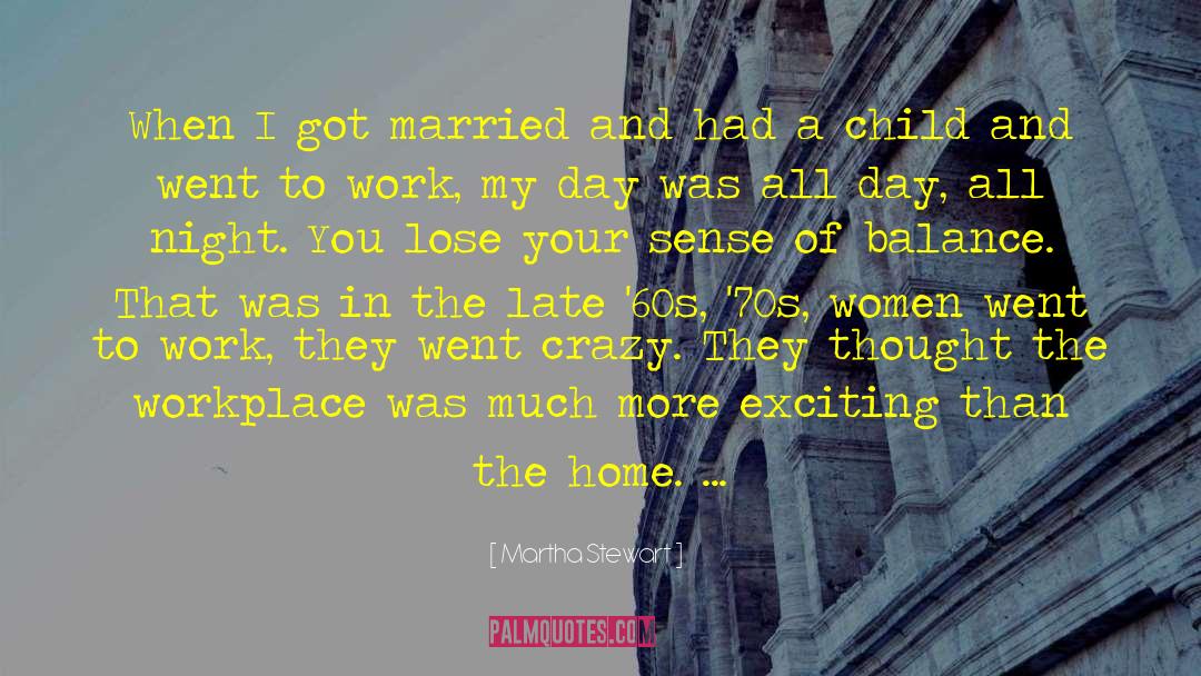 Martha Stewart Quotes: When I got married and