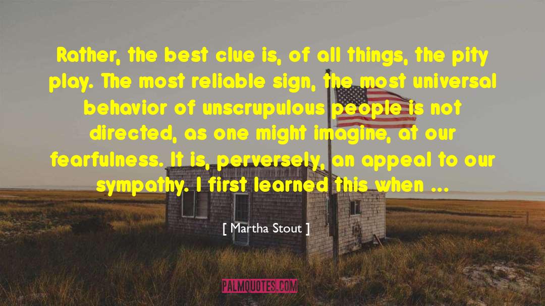 Martha Stout Quotes: Rather, the best clue is,