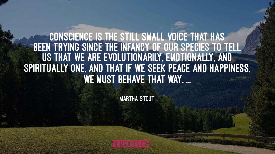 Martha Stout Quotes: Conscience is the still small