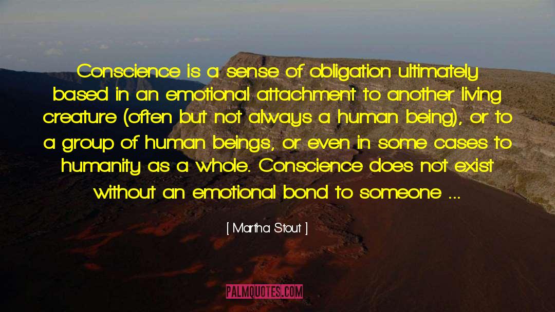 Martha Stout Quotes: Conscience is a sense of