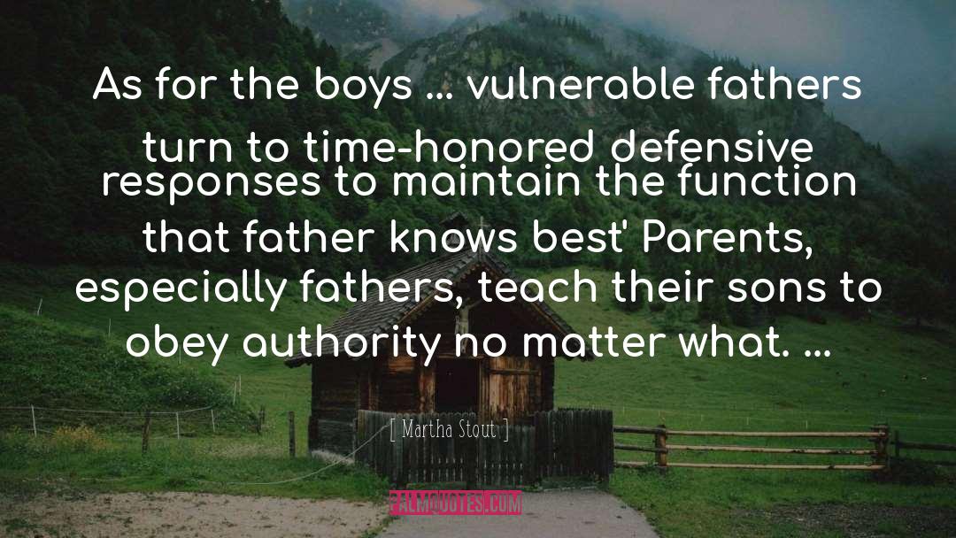 Martha Stout Quotes: As for the boys ...