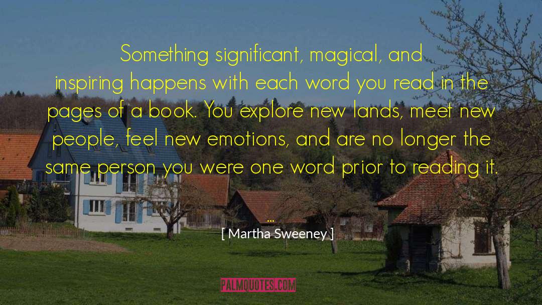 Martha Sweeney Quotes: Something significant, magical, and <br