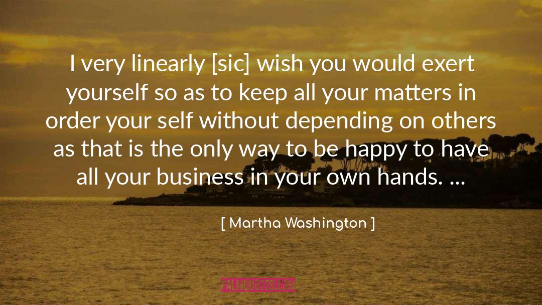 Martha Washington Quotes: I very linearly [sic] wish