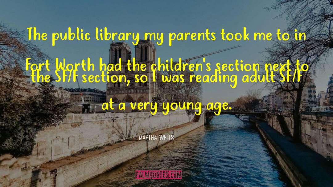 Martha Wells Quotes: The public library my parents