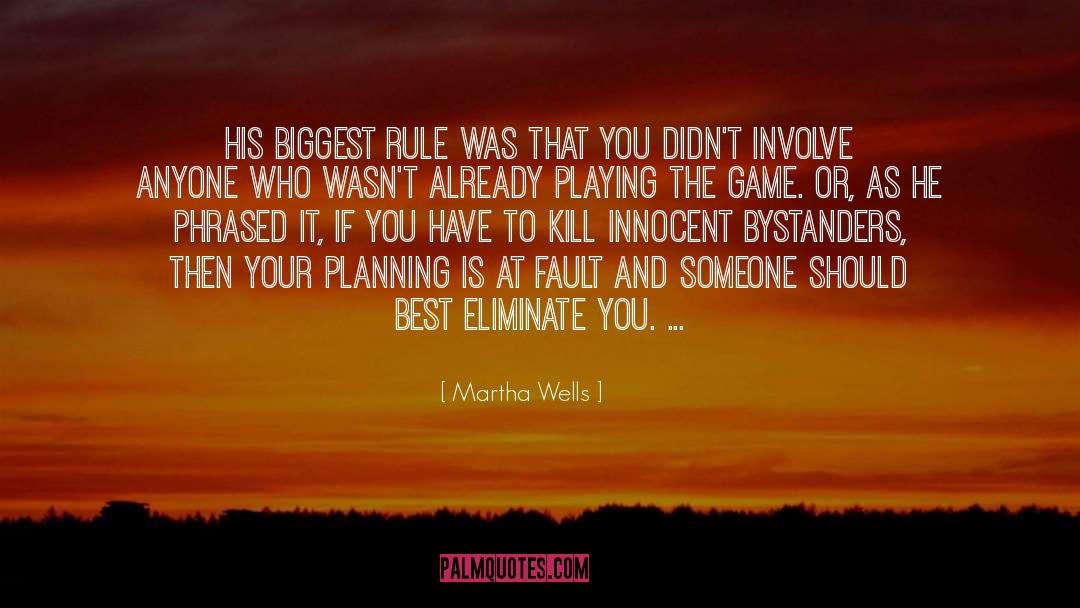 Martha Wells Quotes: His biggest rule was that