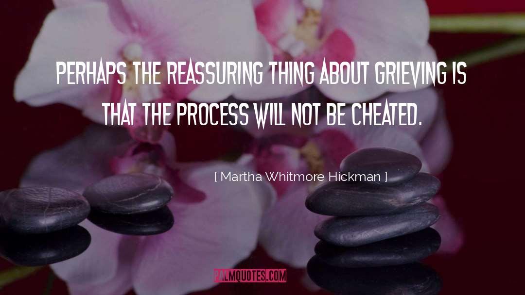 Martha Whitmore Hickman Quotes: Perhaps the reassuring thing about