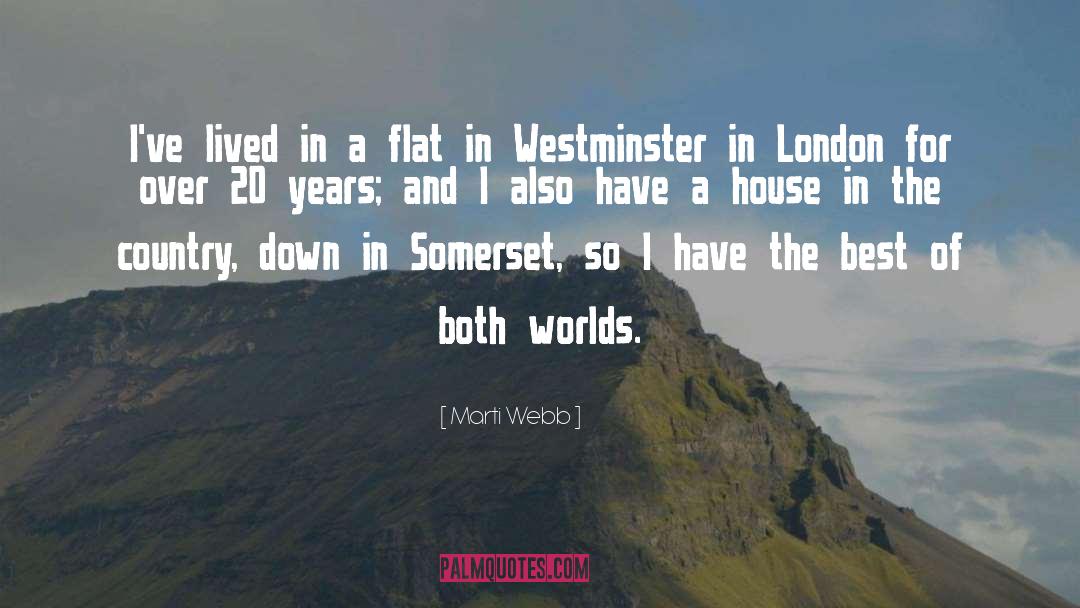 Marti Webb Quotes: I've lived in a flat