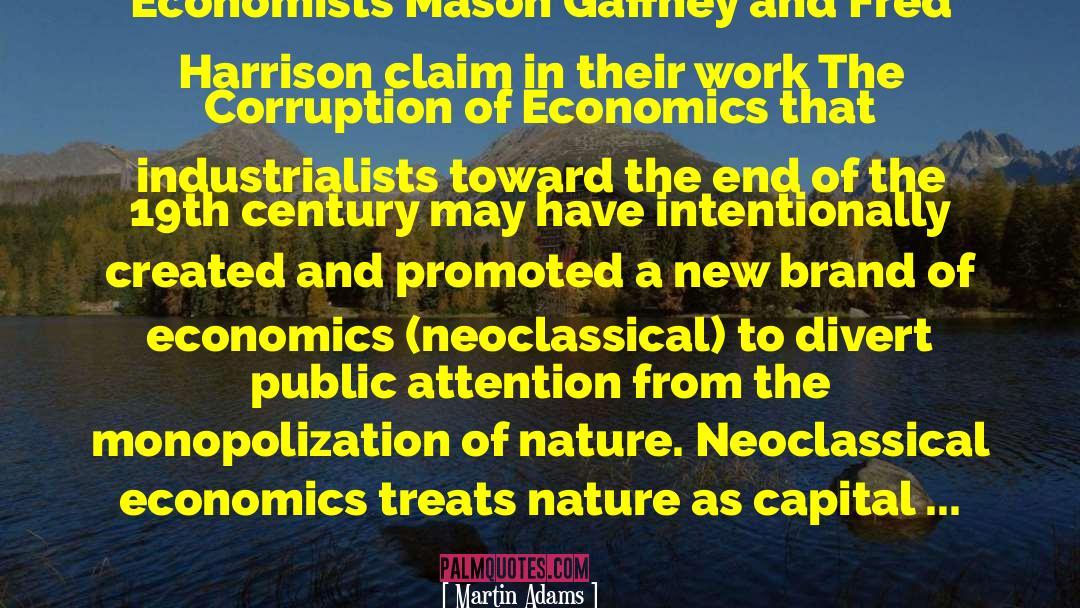 Martin Adams Quotes: Economists Mason Gaffney and Fred