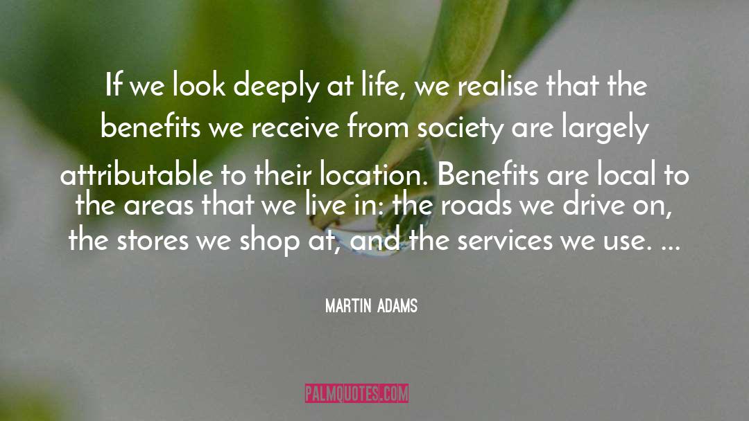 Martin Adams Quotes: If we look deeply at