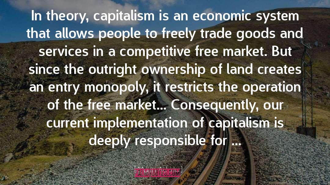 Martin Adams Quotes: In theory, capitalism is an