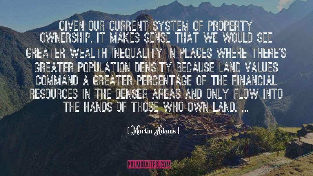 Martin Adams Quotes: Given our current system of