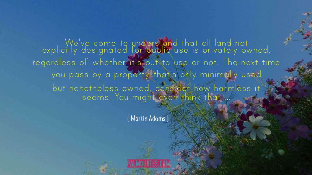 Martin Adams Quotes: We've come to understand that