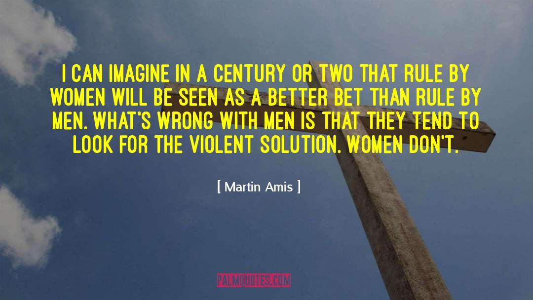 Martin Amis Quotes: I can imagine in a