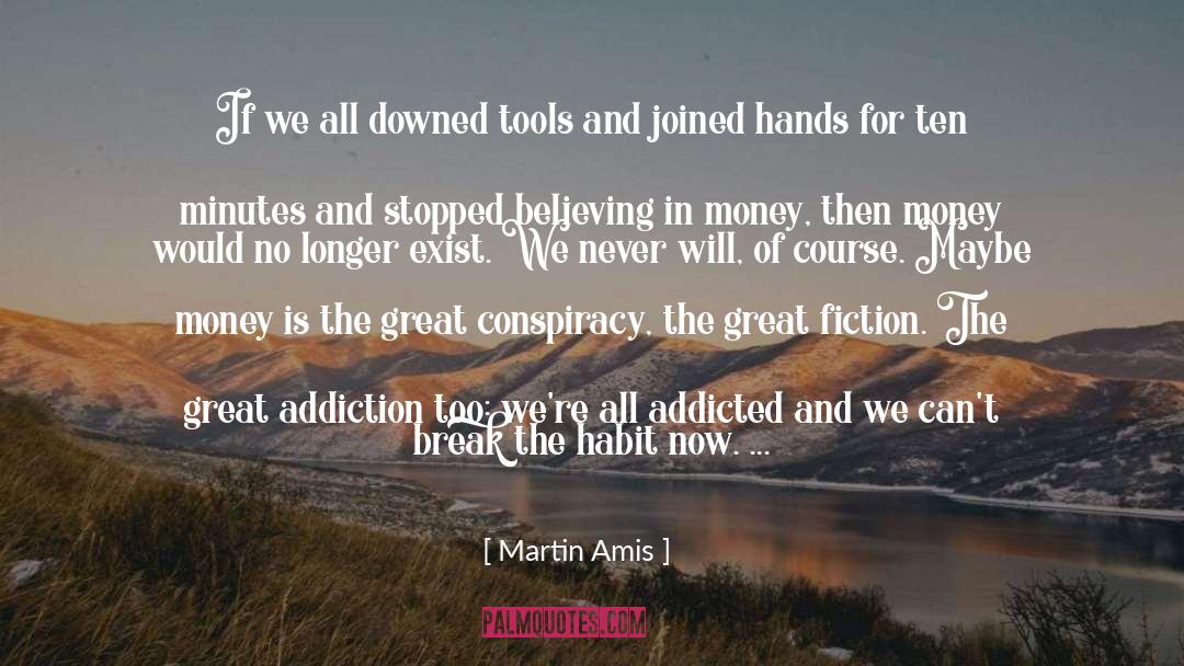 Martin Amis Quotes: If we all downed tools