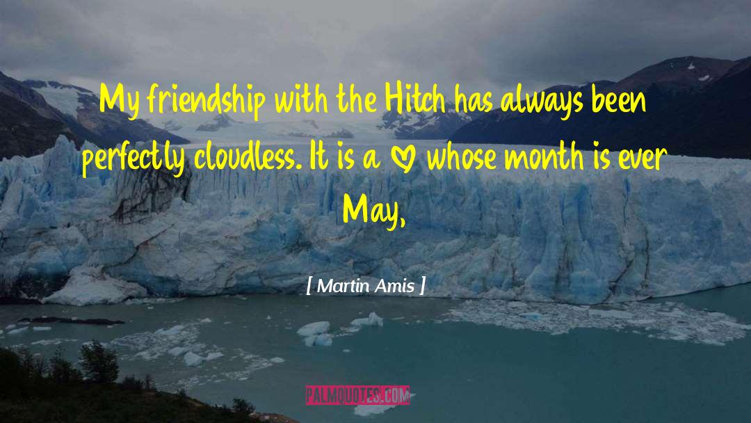 Martin Amis Quotes: My friendship with the Hitch
