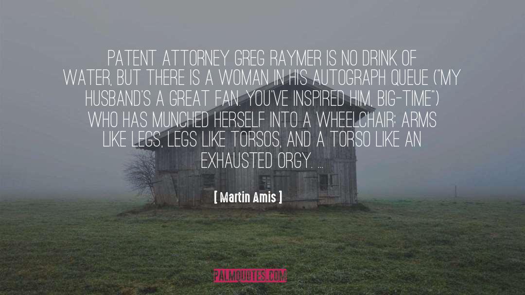 Martin Amis Quotes: Patent attorney Greg Raymer is