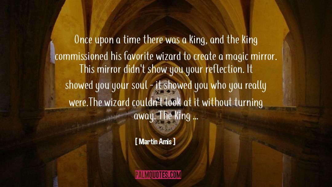 Martin Amis Quotes: Once upon a time there