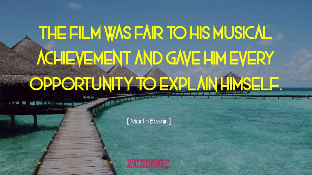 Martin Bashir Quotes: The film was fair to