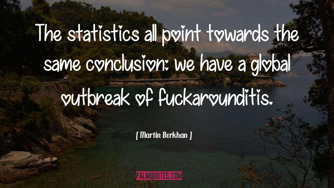Martin Berkhan Quotes: The statistics all point towards