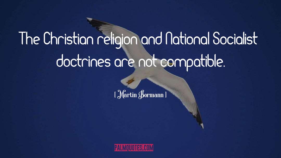 Martin Bormann Quotes: The Christian religion and National