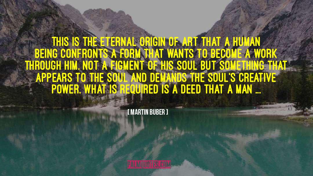 Martin Buber Quotes: This is the eternal origin