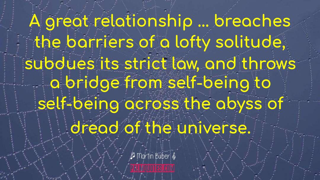 Martin Buber Quotes: A great relationship ... breaches