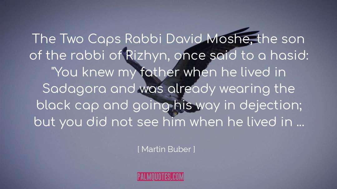 Martin Buber Quotes: The Two Caps Rabbi David