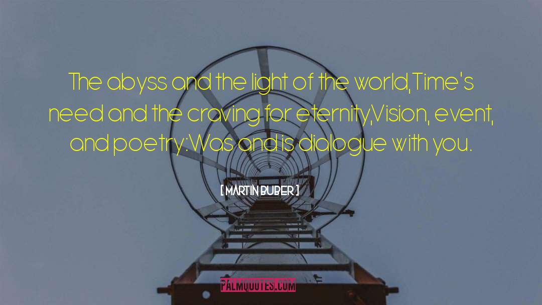 Martin Buber Quotes: The abyss and the light