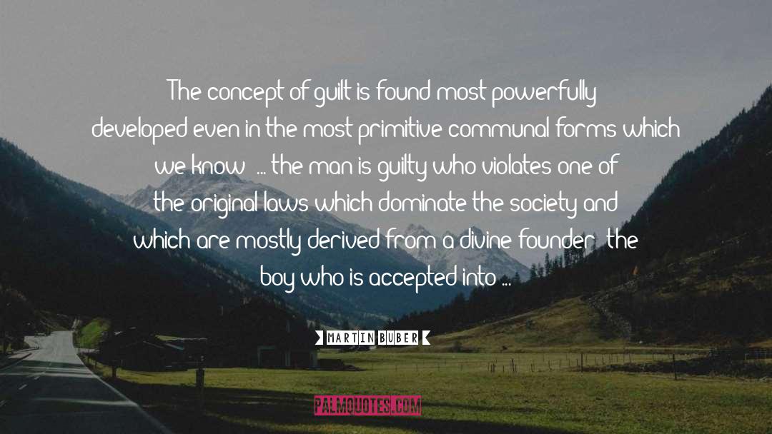 Martin Buber Quotes: The concept of guilt is