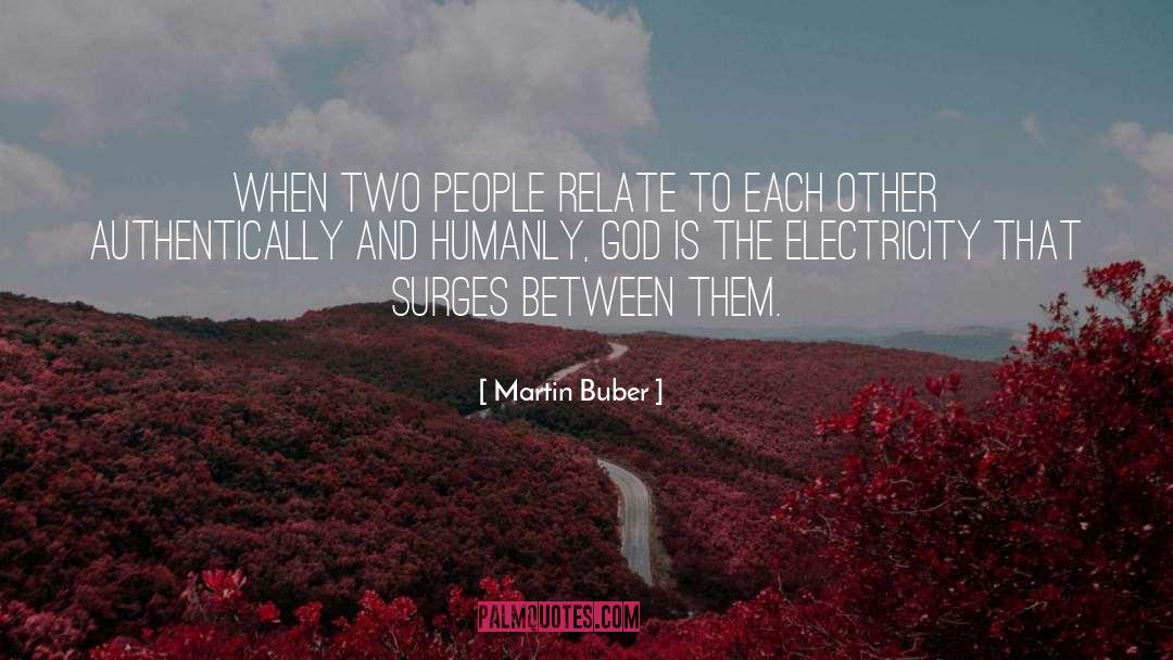 Martin Buber Quotes: When two people relate to