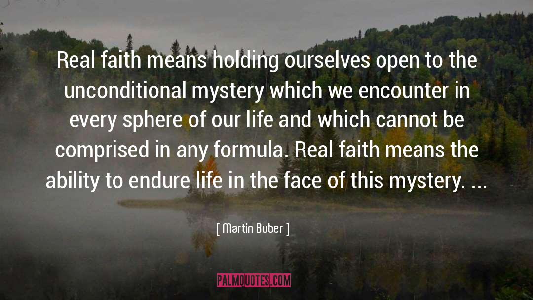 Martin Buber Quotes: Real faith means holding ourselves