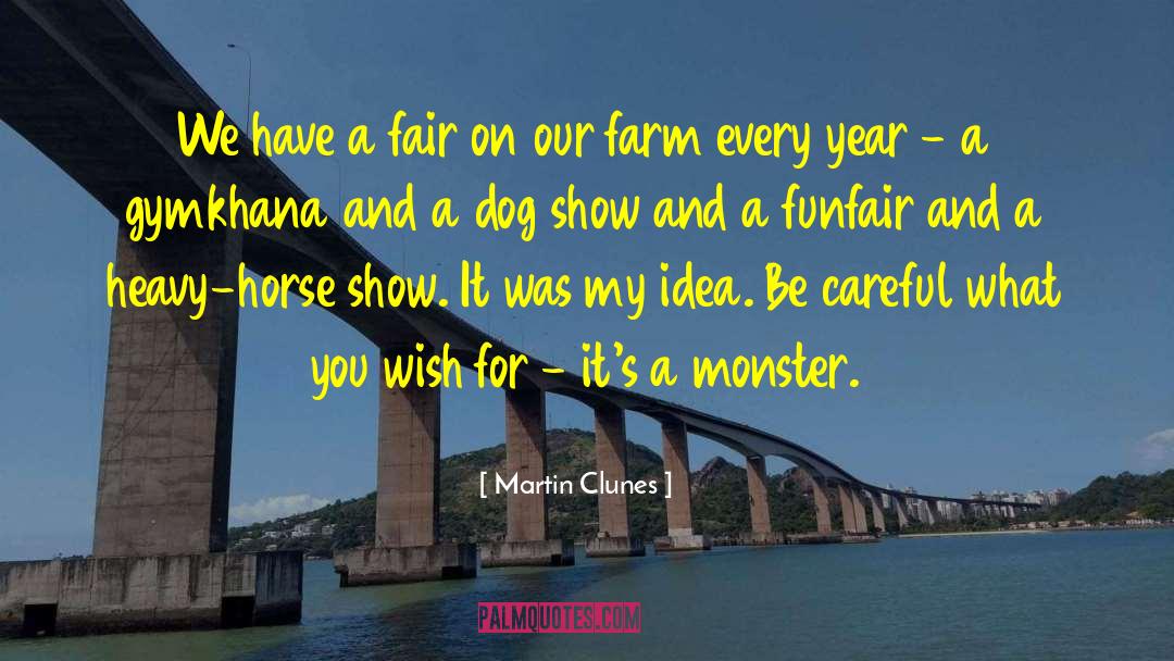 Martin Clunes Quotes: We have a fair on