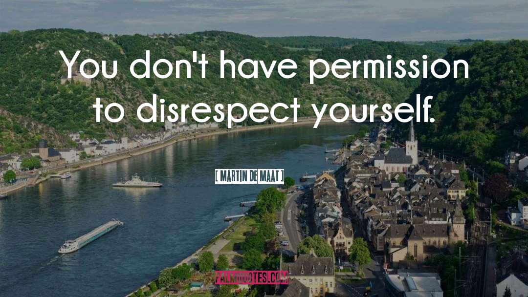 Martin De Maat Quotes: You don't have permission to