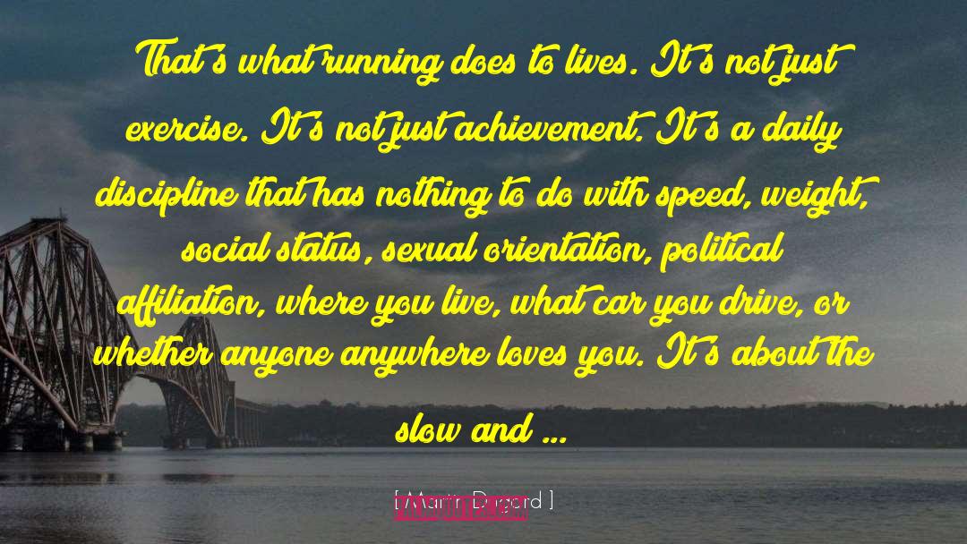 Martin Dugard Quotes: That's what running does to