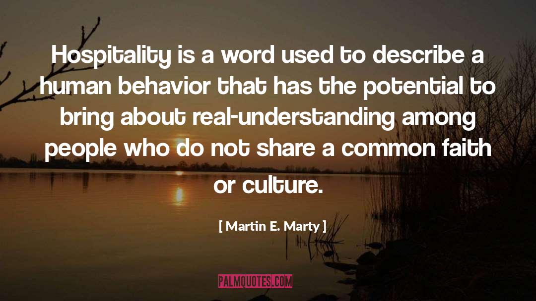 Martin E. Marty Quotes: Hospitality is a word used