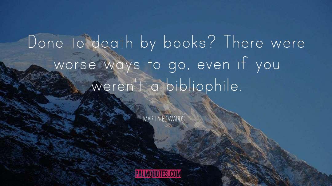 Martin Edwards Quotes: Done to death by books?