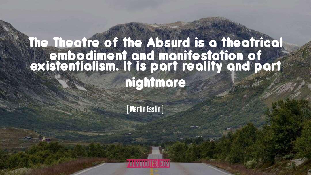 Martin Esslin Quotes: The Theatre of the Absurd