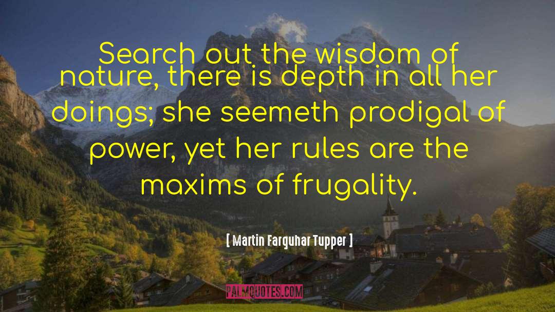 Martin Farquhar Tupper Quotes: Search out the wisdom of