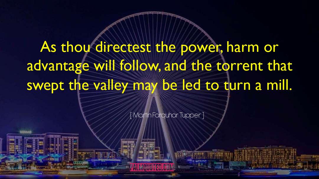 Martin Farquhar Tupper Quotes: As thou directest the power,