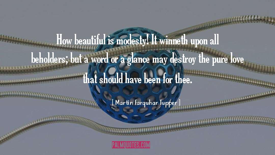 Martin Farquhar Tupper Quotes: How beautiful is modesty! It